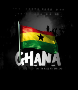 "GHANA" By Shatta Rako Ft Jah Lead 