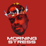 D Jay - "Morning Stress" Out Now