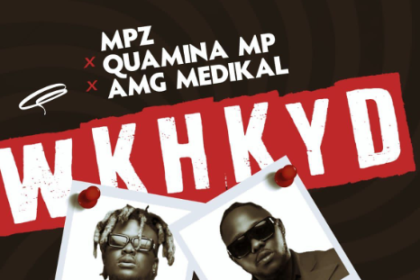 "WKHKYD" - Quamina MP x Medikal x MPZ