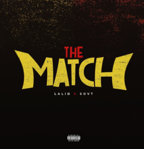 Lalid - " The Match" Ft Sovt