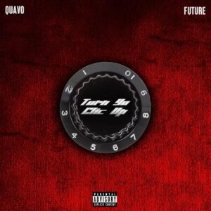 Quavo "Turn Yo Clic Up" Ft Future 