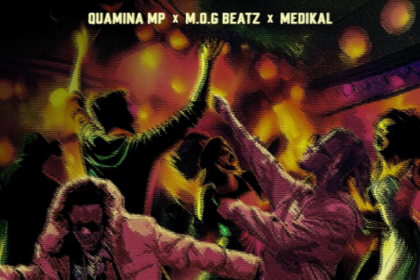 Quamina MP "DANCE" Ft Medikal & MOG BEATZ