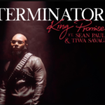 King Promise "Terminator" x Sean Paul & Tiwa Savage