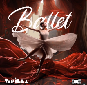 Vanilla - "BALLET"