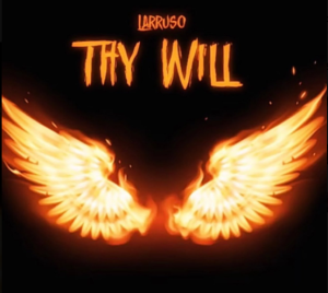 Larruso - "Thy Will" 