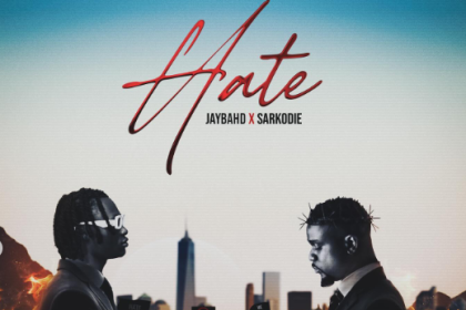 Jay Bahd "HATE" Ft Sarkodie