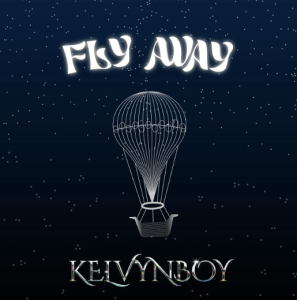 Kelvyn Boy - "Fly Away"