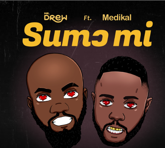 Mr Drew "Sumɔ Mi" Ft Medikal