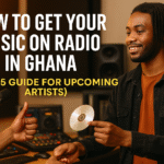 how to get your music on radio in Ghana