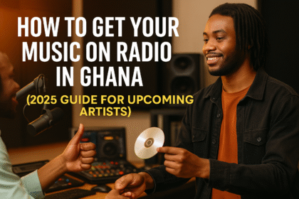 how to get your music on radio in Ghana