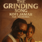 Kofi Jamar "The Grinding Song" Ft Nsoroma