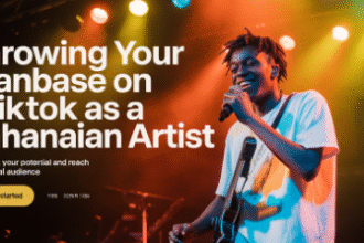 Growing Your Fanbase on TikTok as a Ghanaian Artist