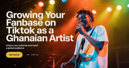 Growing Your Fanbase on TikTok as a Ghanaian Artist