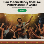 How to Earn Money from Live Performances in Ghana