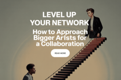 How to approach bigger artists for a collaboration