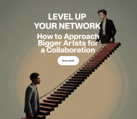 How to approach bigger artists for a collaboration