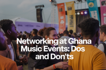 Networking at Ghana music events