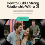 How to build a strong relationship with a DJ
