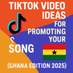 TikTok song promotion ideas Ghana 2025